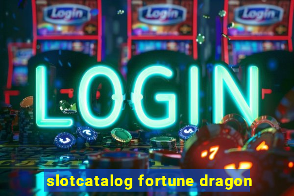 slotcatalog fortune dragon